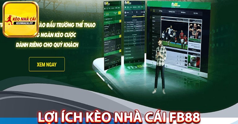 Lợi ích mà kèo nhà cái fb88 mang lại cho bet thủ 