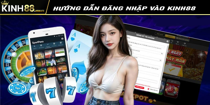 Hướng dẫn đăng nhập vào Kinh88 chỉ bằng 4 bước đơn giản